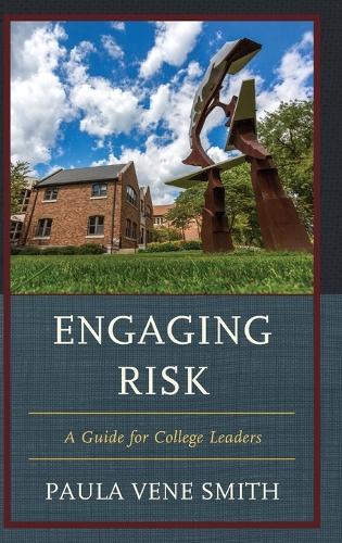 Engaging Risk: A Guide for College Leaders