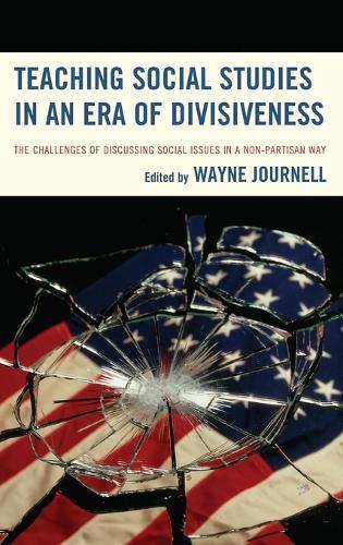 Teaching Social Studies in an Era of Divisiveness: The Challenges of Discussing Social Issues in a Non-Partisan Way