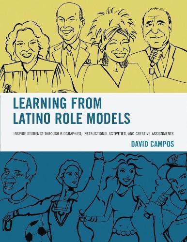 Learning from Latino Role Models: Inspire Students through Biographies, Instructional Activities, and Creative Assignments