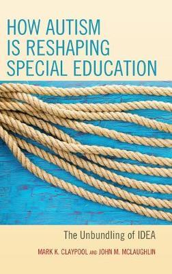 How Autism is Reshaping Special Education: The Unbundling of IDEA