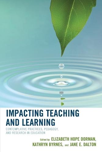 Impacting Teaching and Learning: Contemplative Practices, Pedagogy, and Research in Education