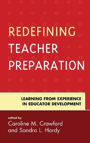 Redefining Teacher Preparation: Learning from Experience in Educator Development