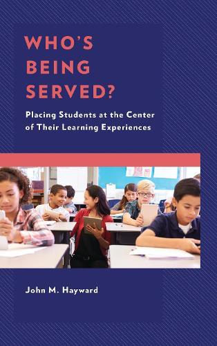 Who’s Being Served?: Placing Students at the Center of Their Learning Experiences
