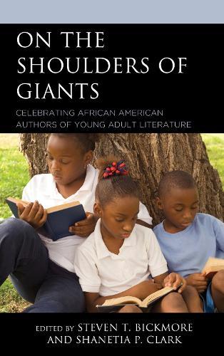 On the Shoulders of Giants: Celebrating African American Authors of Young Adult Literature