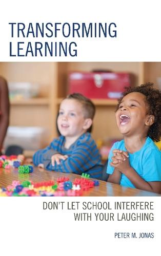 Transforming Learning: Don't Let School Interfere with Your Laughing
