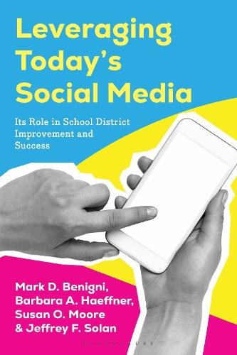 Leveraging Today’s Social Media: Its Role in School District Improvement and Success