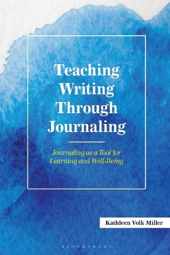 Teaching Writing Through Journaling: Journaling as a Tool for Learning and Well-Being