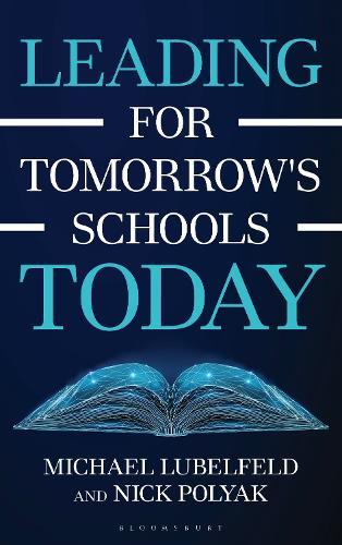 Leading for Tomorrow's Schools Today