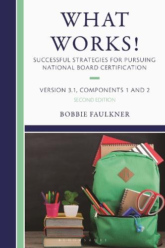 What Works! Successful Strategies for Pursuing National Board Certification: Version 3.1, Components 1 & 2