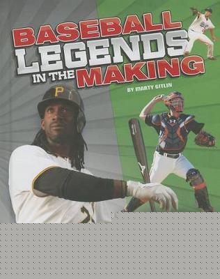 Baseball Legends in the Making
