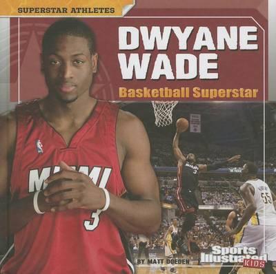 Dwyane Wade: Basketball Superstar