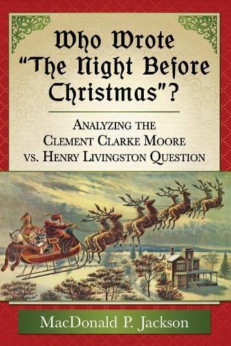Who Wrote ""The Night Before Christmas""?: Analyzing the Clement Clarke Moore vs. Henry Livingston Question