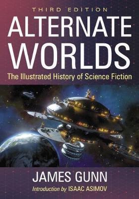 Alternate Worlds: The Illustrated History of Science Fiction, 3d ed.
