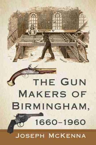 The Gun Makers of Birmingham, 1660-1960