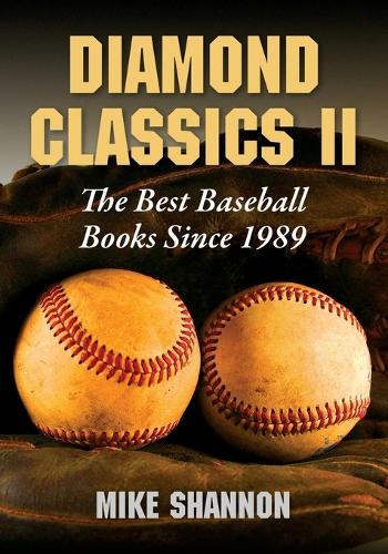 Diamond Classics II: The Best Baseball Books Since 1989