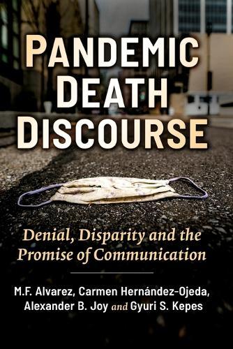 Pandemic Death Discourse: Denial, Disparity and the Promise of Communication