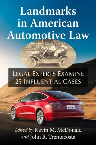 Landmarks in American Automotive Law: Legal Experts Examine 25 Influential Cases