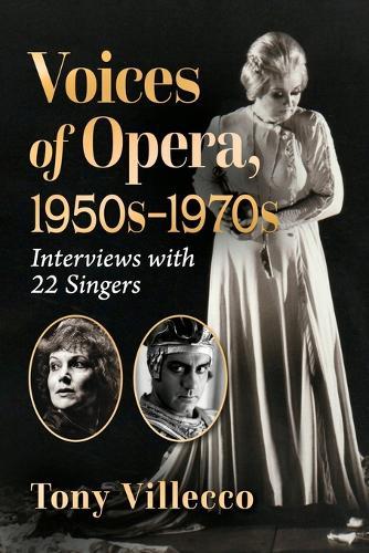 Voices of Opera, 1950s-1970s: Interviews with 22 Singers