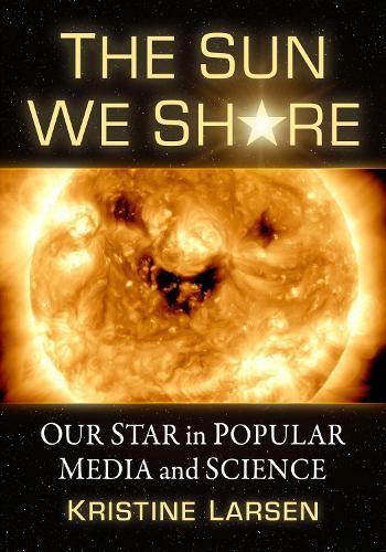 The Sun We Share: Our Star in Popular Media and Science