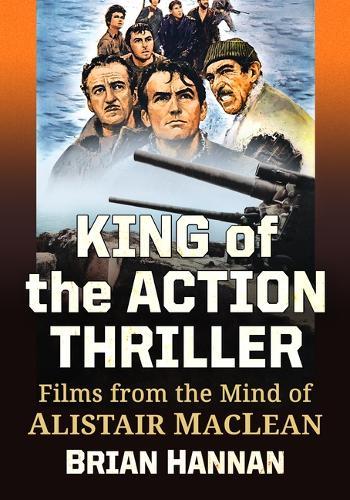 King of the Action Thriller: Films from the Mind of Alistair MacLean