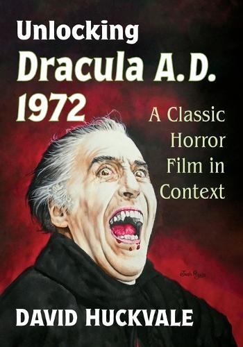 Unlocking Dracula A.D. 1972: A Classic Horror Film in Context