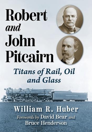 Robert and John Pitcairn: Titans of Rail, Oil and Glass