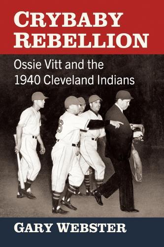 Crybaby Rebellion: Ossie Vitt and the 1940 Cleveland Indians