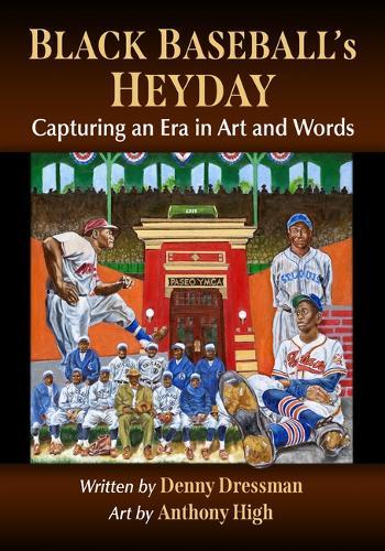 Black Baseball's Heyday: Capturing an Era in Art and Words