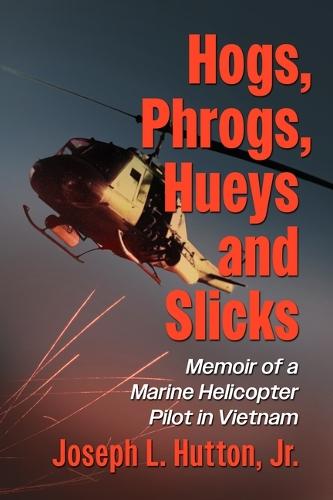 In Hot: Memoir of a Marine Huey Pilot in Vietnam