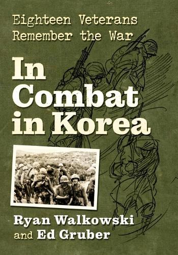 In Combat in Korea: Eighteen Veterans Remember the War