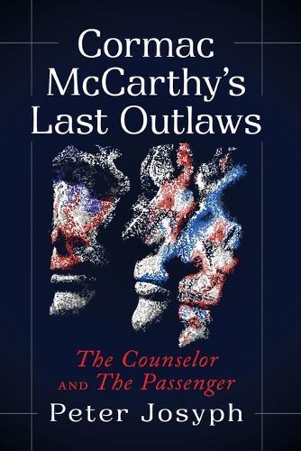 Cormac McCarthy's Last Outlaws: The Counselor and The Passenger