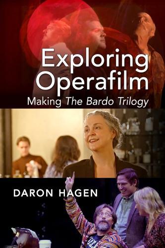 Exploring Operafilm: Making the Bardo Trilogy