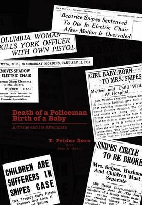 Death of a Policeman Birth of a Baby: A Crime and Its Aftermath