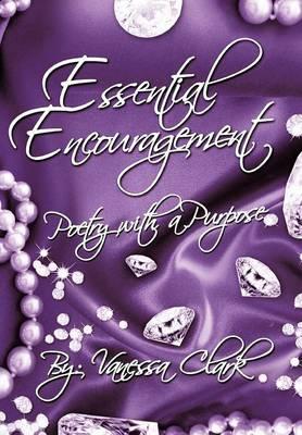 Essential Encouragement: Poetry with A Purpose
