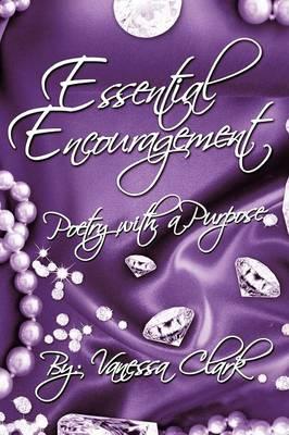 Essential Encouragement: Poetry with A Purpose