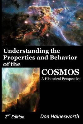 Understanding the Properties and Behavior of the COSMOS: A Historical Perspective 2nd Edition