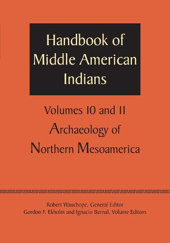 Handbook of Middle American Indians, Volumes 10 and 11: Archaeology of Northern Mesoamerica