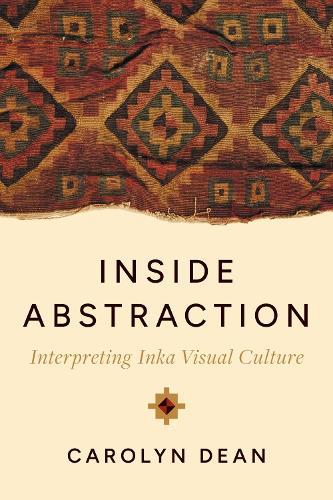 Inside Abstraction: Interpreting Inka Visual Culture