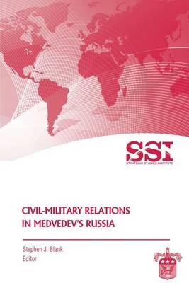 Civil-Military Relations in Medvedev's Russia