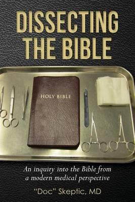 Dissecting the Bible: An Inquiry Into the Bible from a Modern Medical Perspective
