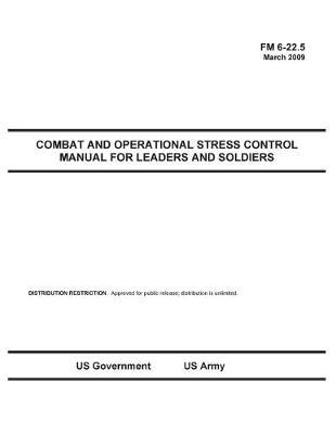 FM 6-22.5 Combat and Operational Stress Control Manual for Leaders and Soldiers March 2009