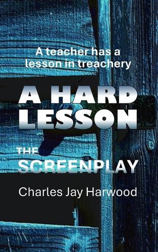 A Hard Lesson The Screenplay