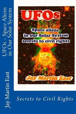UFOs - Space Aliens in Our Solar System: Secrets to Civil Rights