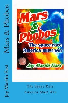 Mars & Phobos: The Space Race America Must Win