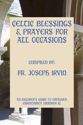 Celtic Blessings & Prayers For All Occasions: An Inquirer's Guide to Orthodox Christianity [Number 9]