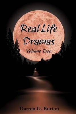 Real Life Dramas: Volume Two
