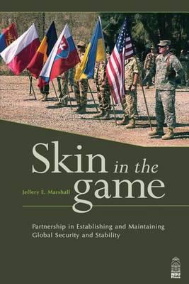 Skin in the Game: Partnership in Establishing and Maintaining Global Security and Stability