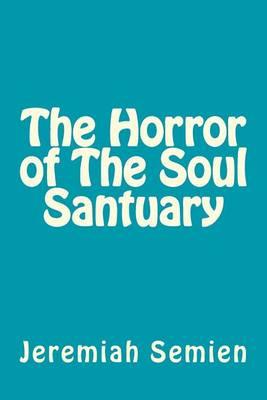 The Horror of The Soul Santuary