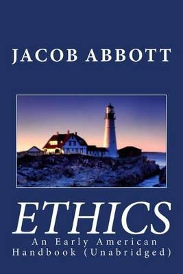 Ethics: An Early American Handbook (Unabridged)