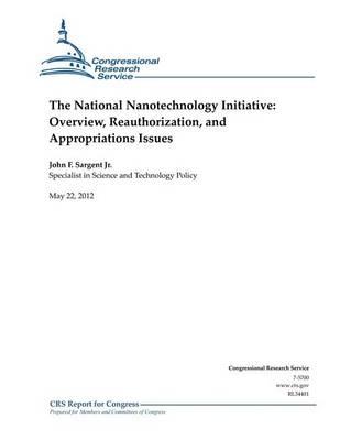 The National Nanotechnology Initiative: Overview, Reauthorization, and Appropriations Issues